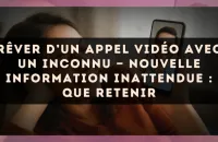 Rêver d’un appel vidéo avec un inconnu — Nouvelle information inattendue : que retenir