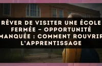 Rêver de visiter une école fermée — Opportunité manquée : comment rouvrir l’apprentissage