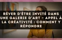 Rêver d’être invité dans une galerie d’art — Appel à la créativité : comment y répondre