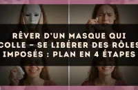 Rêver d’un masque qui colle — Se libérer des rôles imposés : plan en 4 étapes