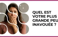 Test - Quel est votre plus grande peur inavouée ?