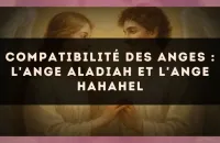 Compatibilité des anges : l'Ange Aladiah et l'Ange Hahahel