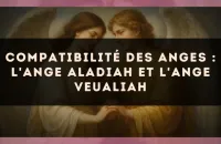 Compatibilité des anges : l'Ange Aladiah et l'Ange Veualiah