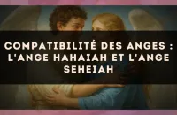 Compatibilité des anges : l'Ange Hahaiah et l'Ange Seheiah