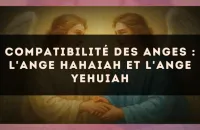 Compatibilité des anges : l'Ange Hahaiah et l'Ange Yehuiah