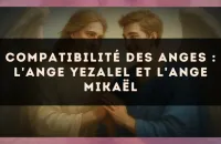 Compatibilité des anges : l'Ange Yezalel et l'Ange Mikaël