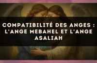 Compatibilité des anges : l'Ange Mebahel et l'Ange Asaliah