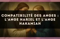 Compatibilité des anges : l'Ange Hariel et l'Ange Hakamiah
