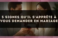 5 signes qu'il s'apprête à vous demander en mariage