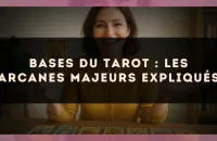 Bases du tarot : les Arcanes Majeurs expliqués