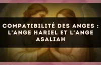 Compatibilité des anges : l'Ange Hariel et l'Ange Asaliah