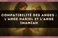 Compatibilité des anges : l'Ange Hariel et l'Ange Imamiah