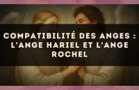 Compatibilité des anges : l'Ange Hariel et l'Ange Rochel