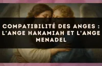 Compatibilité des anges : l'Ange Hakamiah et l'Ange Menadel