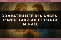 Compatibilité des anges : l'Ange Lauviah et l'Ange Mikaël