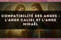 😇✨ Compatibilité des anges : l'Ange Caliel et l'Ange Mikaël