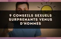 🔥 9 conseils sexuels surprenants venus d'hommes