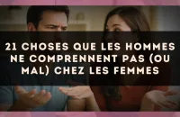 💬 21 choses que les hommes ne comprennent pas (ou mal) chez les femmes