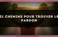 31 chemins pour trouver le pardon
