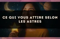 ✨ Ce qui vous attire selon les astres