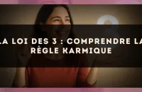 La loi des 3 : comprendre la règle karmique
