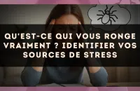 Qu'est-ce qui vous ronge vraiment ? identifier vos sources de stress