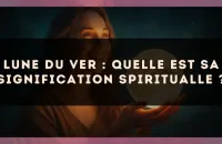 Lune du ver : quelle est sa signification spiritualle ?