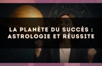 La planète du succès : astrologie et réussite