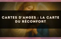 Cartes d'anges : la carte du réconfort