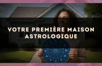 🧭 Votre première maison astrologique