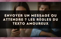 Envoyer un message ou attendre ? Les règles du texto amoureux