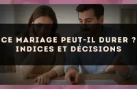 Ce mariage peut-il durer ? Indices et décisions