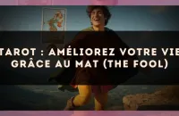 Tarot : améliorez votre vie grâce au Mat (The Fool)
