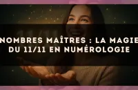 Nombres maîtres : la magie du 11/11 en numérologie