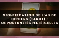 Signification de l'As de Deniers (tarot) : opportunités matérielles