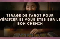 Tirage de tarot pour vérifier si vous êtes sur le bon chemin
