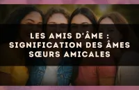 🫶 Les amis d'âme : signification des âmes sœurs amicales