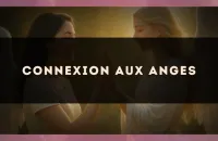 Connexion aux anges
