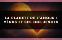 ♀️💖 La planète de l'amour : Vénus et ses influences