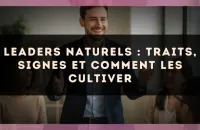 Leaders naturels : traits, signes et comment les cultiver