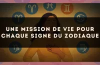 🌟 Une mission de vie pour chaque signe du zodiaque