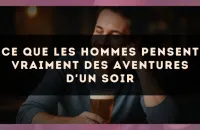 Ce que les hommes pensent vraiment des aventures d'un soir