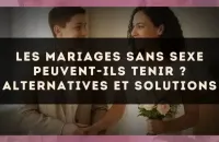 💔 Les mariages sans sexe peuvent-ils tenir ? alternatives et solutions