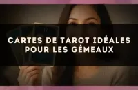 ♊️ Cartes de tarot idéales pour les Gémeaux