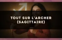 Tout sur l'Archer (Sagittaire)