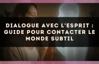 Dialogue avec l'Esprit : guide pour contacter le monde subtil