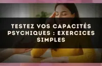 Testez vos capacités psychiques : exercices simples
