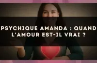 Psychique Amanda : quand l'amour est-il vrai ?