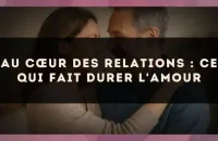 Au cœur des relations : ce qui fait durer l'amour