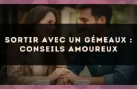Sortir avec un Gémeaux : conseils amoureux